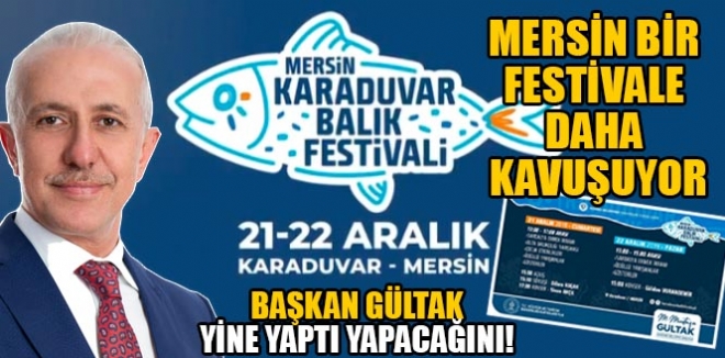 Bir zamanlar Festivaller Kenti olan Mersin, Akdeniz Belediye Bakan M. Mustafa Gltak ile yeni bir festivale daha kavuuyor. 